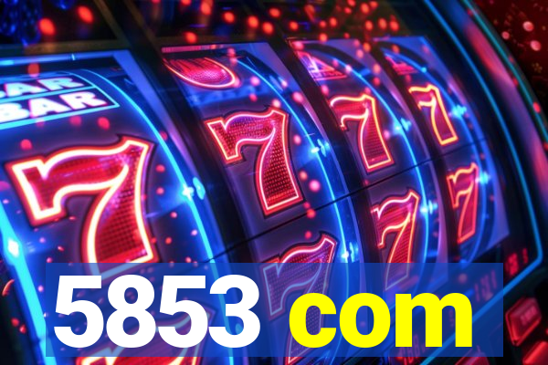 5853 com